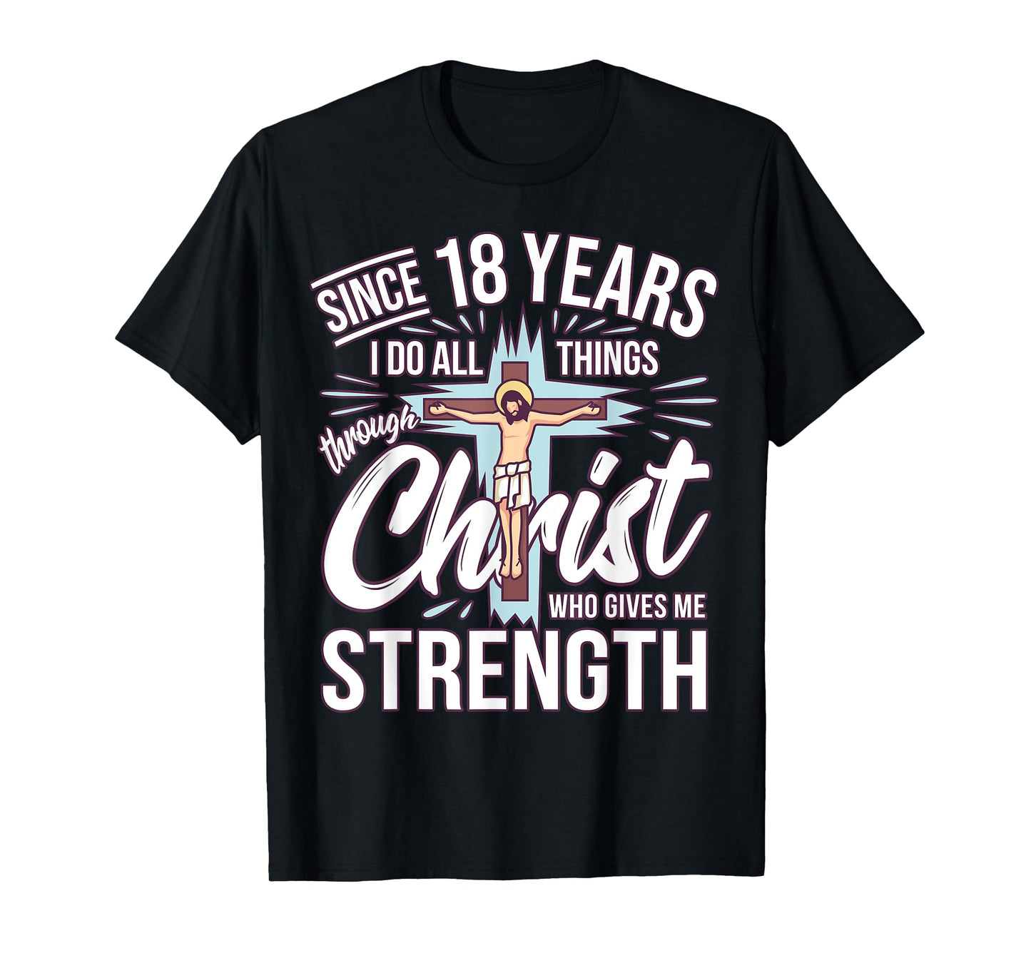 Since 18 Years - 18th Birthday Faith In Jesus T-Shirt