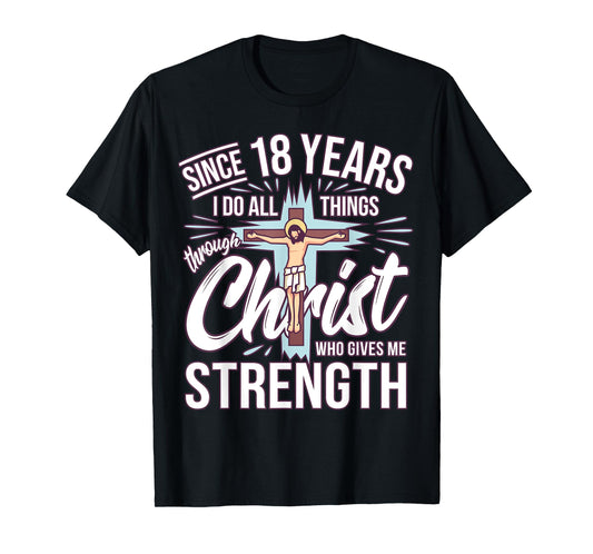 Since 18 Years - 18th Birthday Faith In Jesus T-Shirt