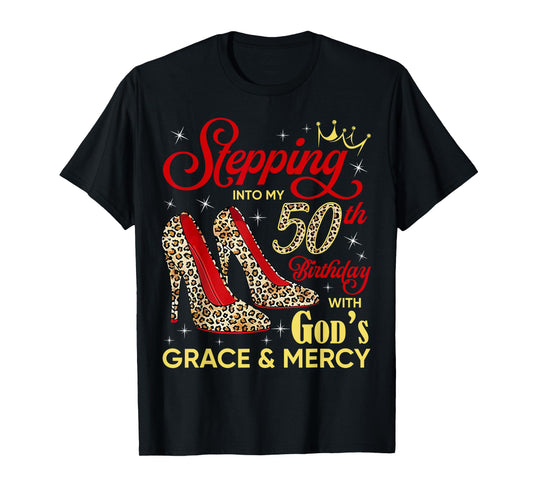 Stepping Into My 50th Birthday Gods Grace Leopard High Heels T-Shirt