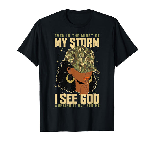 Even in The Midst of My Storm I See God Black Lady Christian T-Shirt