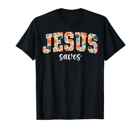 Jesus Saves Christian Cross God Faith Bible Religious Pray T-Shirt