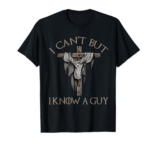 Retro I Can't but I Know a Guy Christian Faith Believer T-Shirt