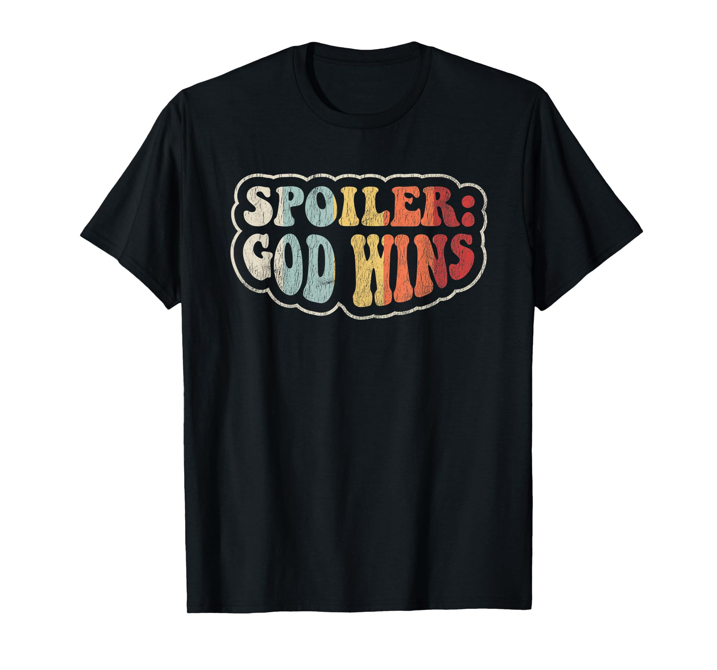 Spoiler: God Wins Spiritual Quote T-Shirt