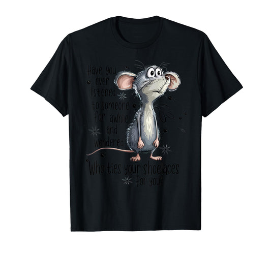 Funny Mouse Sarcastic Quote Shoelace Joke T-Shirt