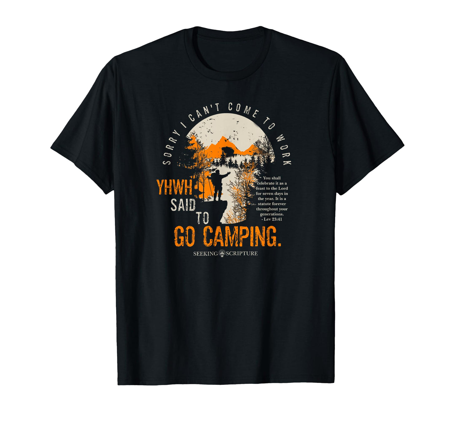 Sorry I can't work, YHWH said to go camping Lev 23:41 T-Shirt