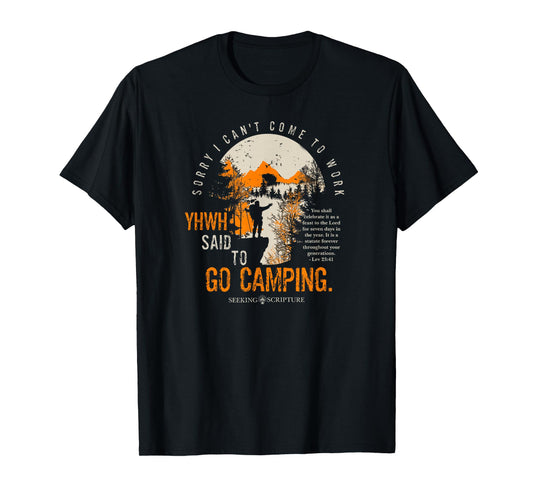 Sorry I can't work, YHWH said to go camping Lev 23:41 T-Shirt