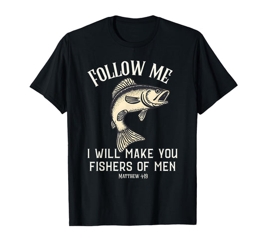 Matthew 4:19 Christian Graphic Fishing Theme For Fishers Men T-Shirt