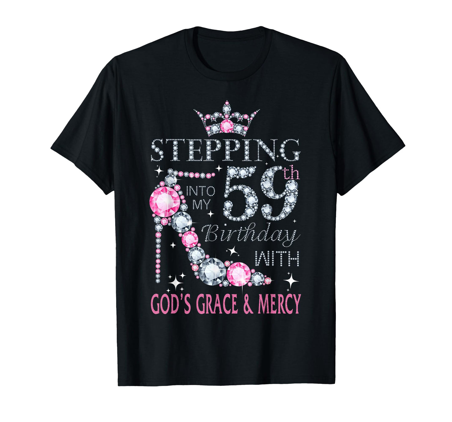 Stepping into my 59th birthday with God's grace & Mercy Lady T-Shirt