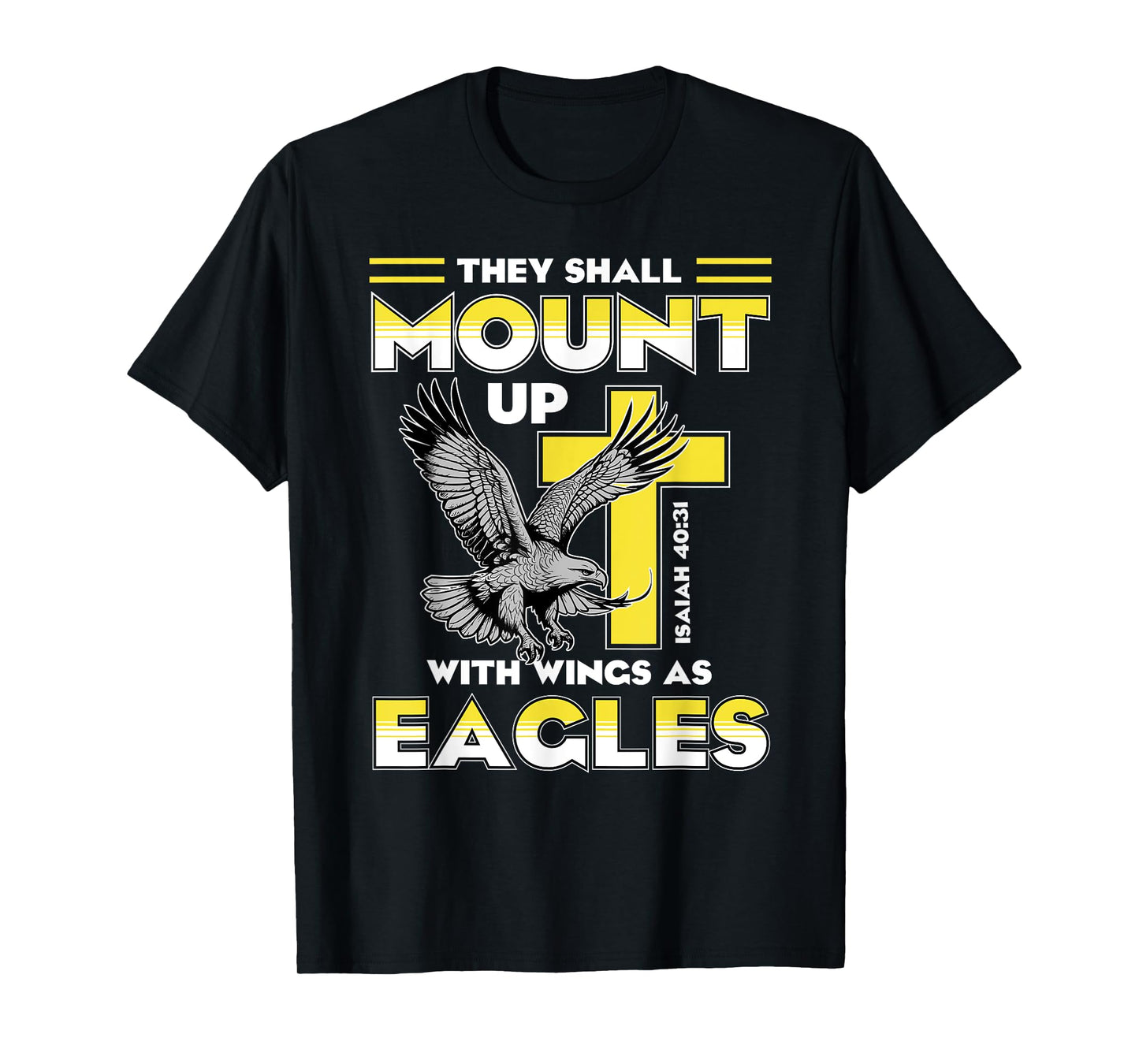 Mount Up Wings As Eagles Isaiah 40:31 Christian Bible Quotes T-Shirt