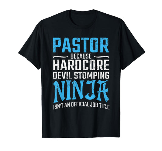 PASTOR Because Devil Stomping Ninja Isn't A Job Title Funny T-Shirt