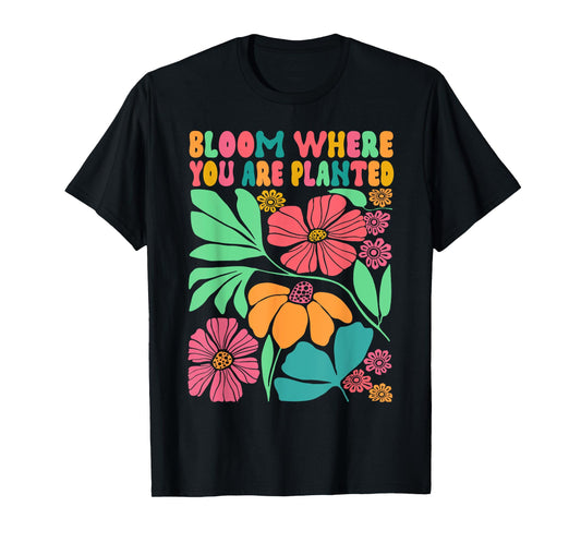 Motivation Be Kind Wildflower Bloom Where You Are Planted T-Shirt