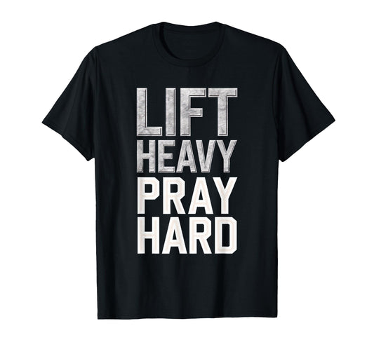 Lift Heavy Pray Hard Tshirt Gym Christian Gift Jesus Faith T-Shirt