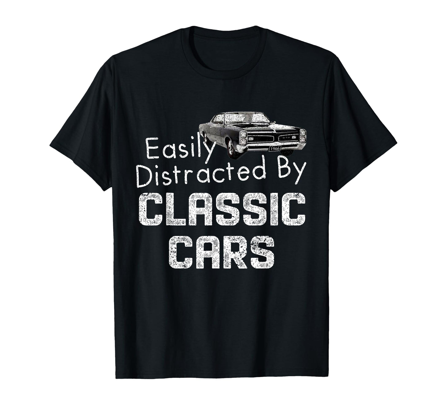 1966 66 GTO Easily Distracted By Classic Car Muscle Car T-Shirt