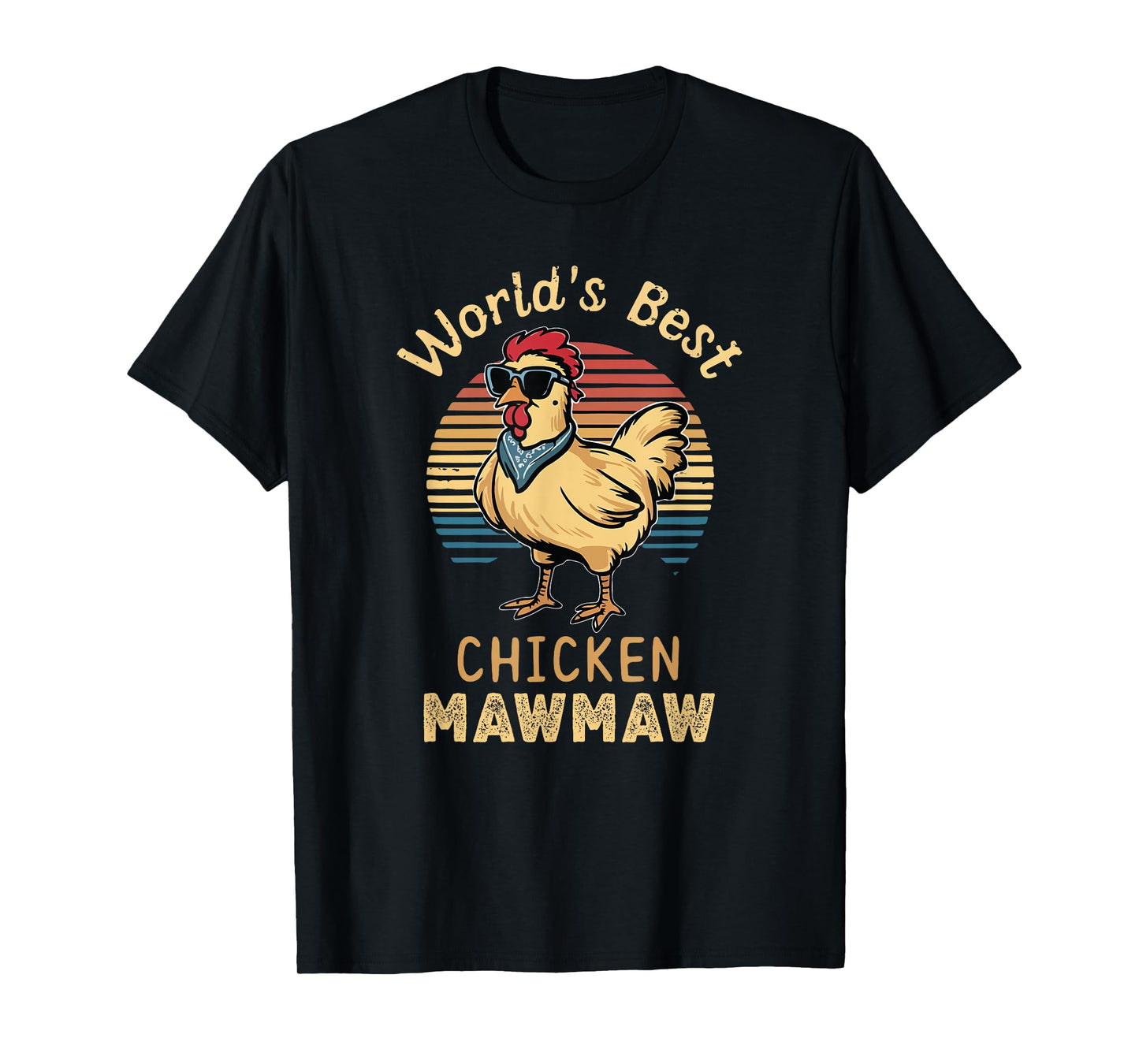 World's Best Chicken MawMaw Hen Farmer Lover Maw-Maw T-Shirt
