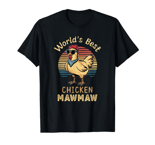 World's Best Chicken MawMaw Hen Farmer Lover Maw-Maw T-Shirt