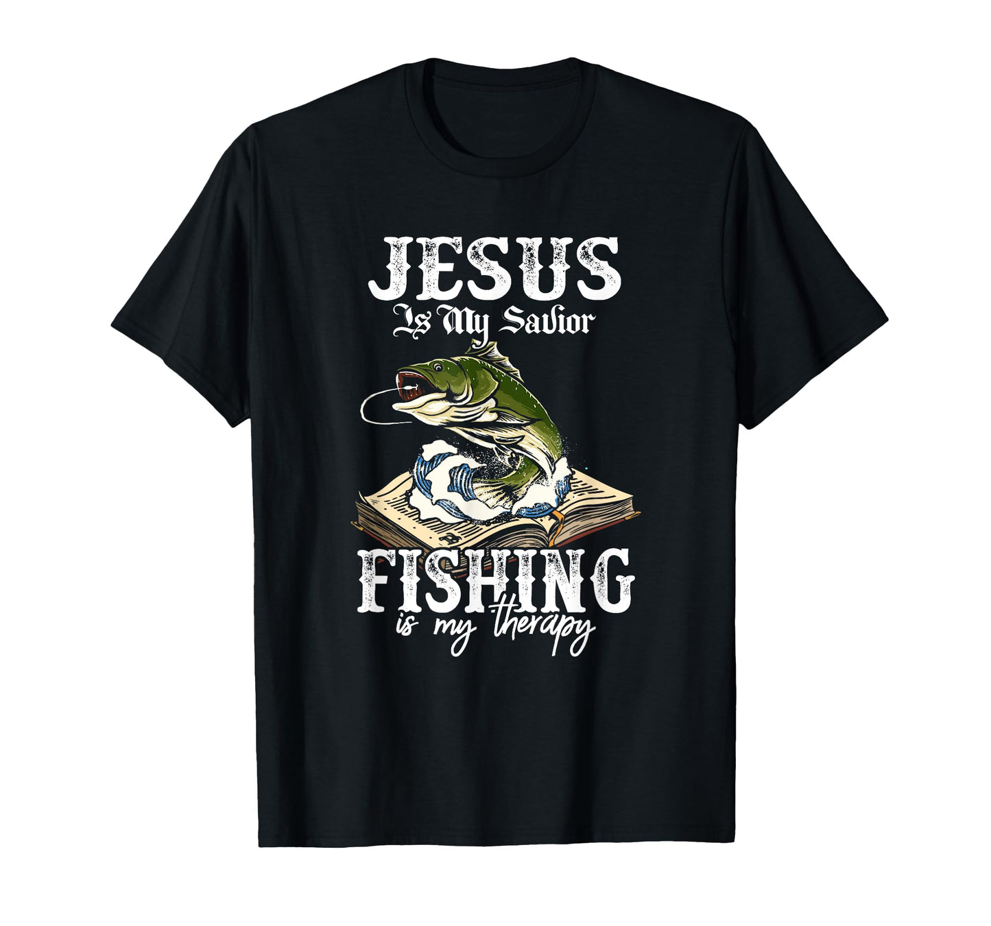 Jesus Is My Savior Fishing Is My Therapy Funny Christian T-Shirt