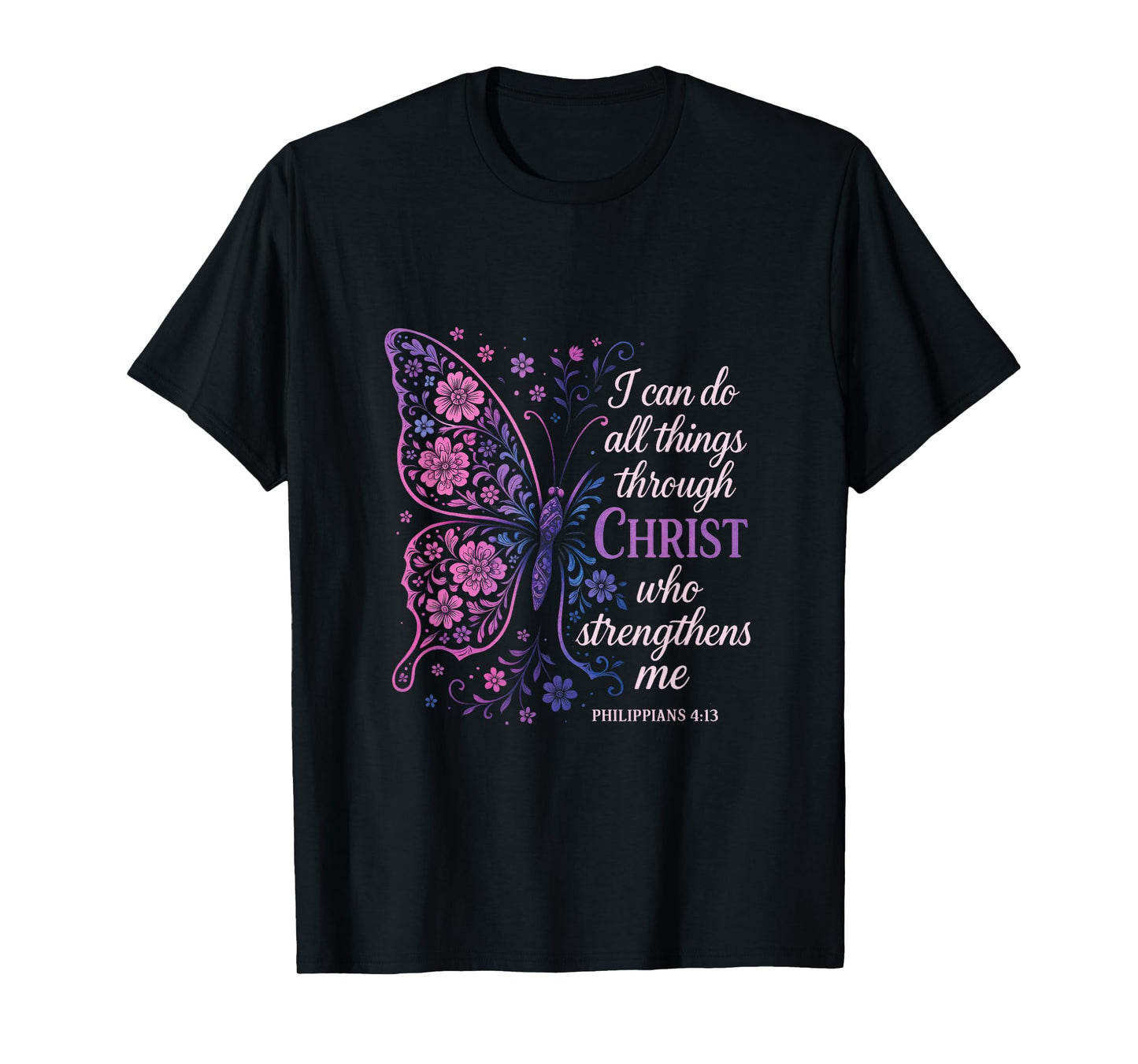 I Can Do All Things - Religious Faith Butterfly Art T-Shirt