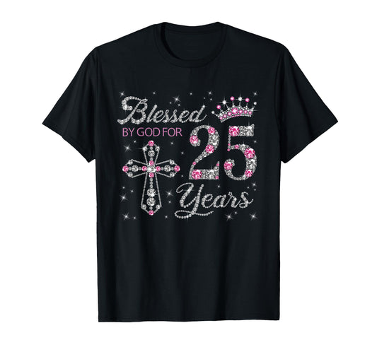 Blessed by God For 25 Years Old 25th Birthday Gift For Women T-Shirt