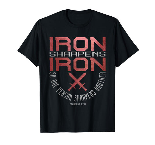 Iron Sharpens Iron T-Shirt = Holy Christian Bible Verse T-Shirt