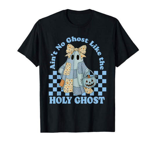 Ain't no Ghost Like The Holy Ghost Halloween Christian Jesus T-Shirt