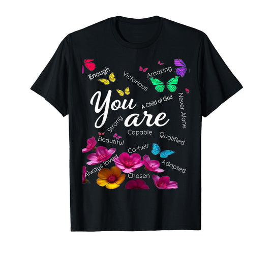 You are Butterfly Beautiful Christian Religious Gift T-Shirt