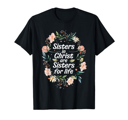 sisters in christ for life cute faithful T-Shirt