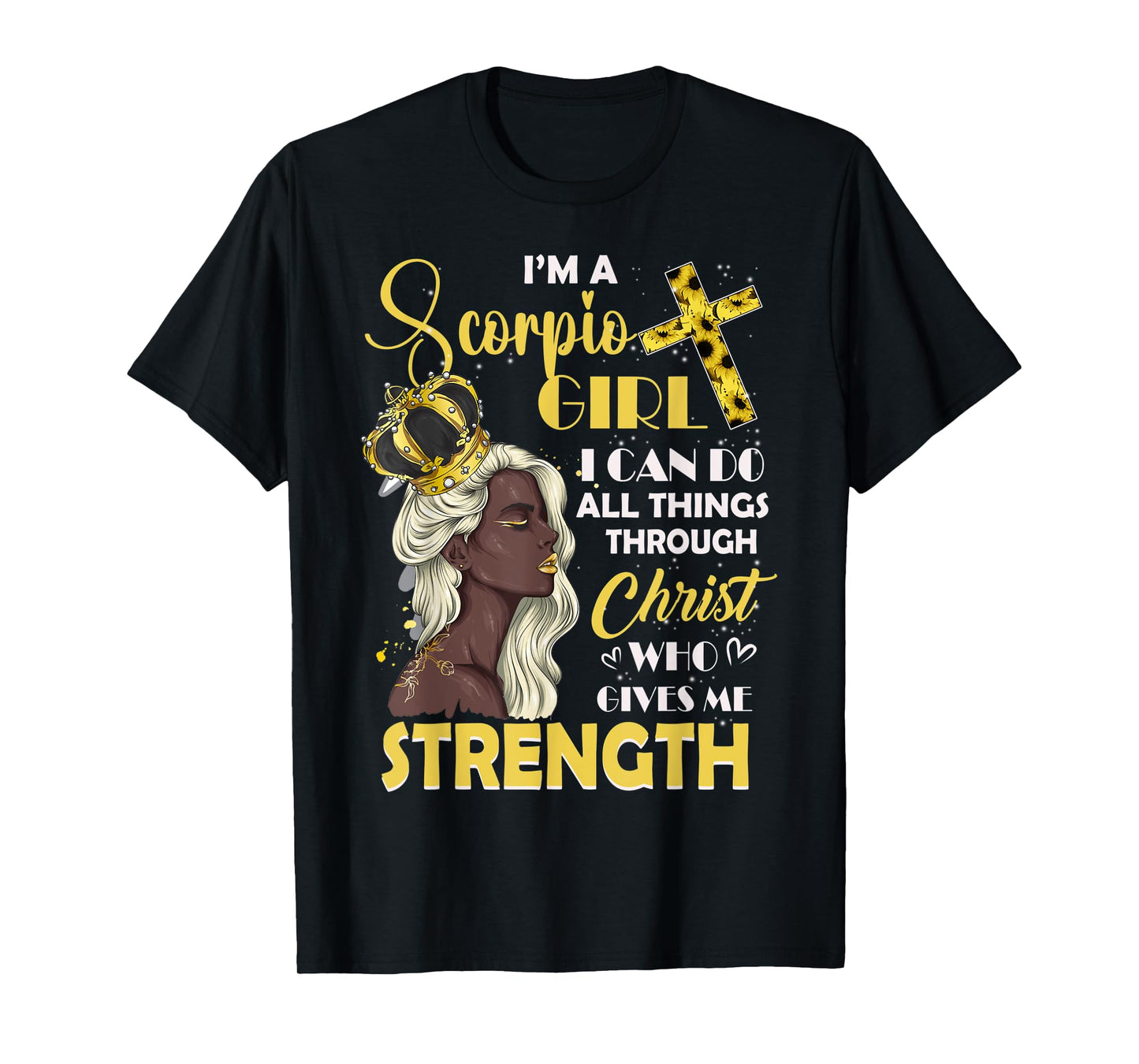 I Am A Scorpio Girl Bday I Can Do Anything Through Christ T-Shirt