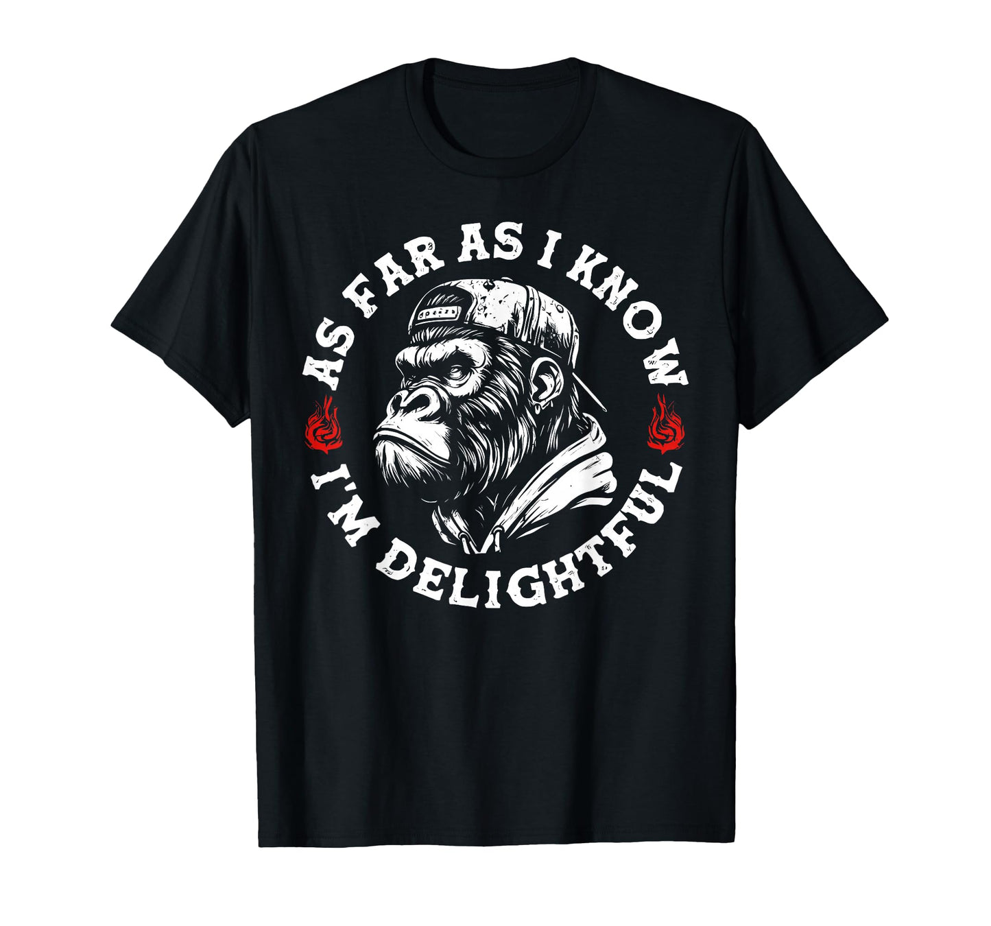 Funny Monkey As Far As I Know I'm Delightful T-Shirt