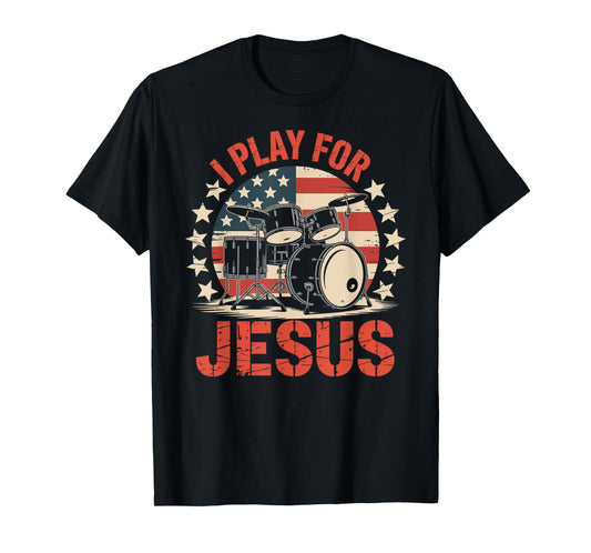 Funny Drummer Christian Faith I Play for Jesus T-Shirt