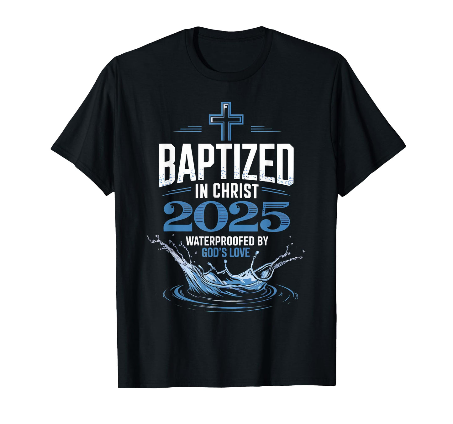 Baptized Christ 2025 Baptism Bible Verse Christian Baptized T-Shirt