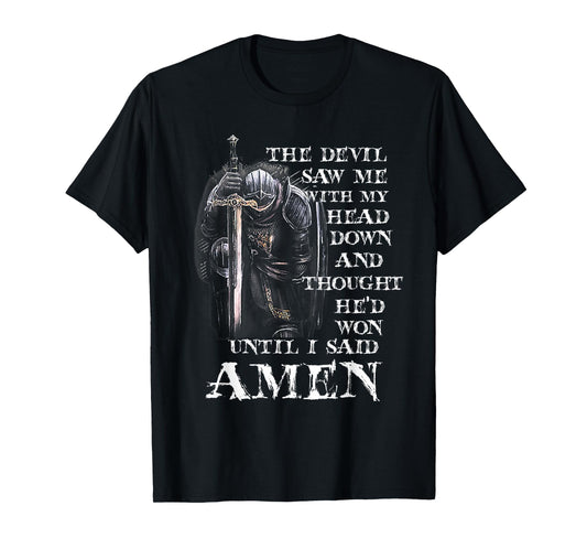 The Devil Saw Me With My Head Down And Thought He'd Won MEns T-Shirt