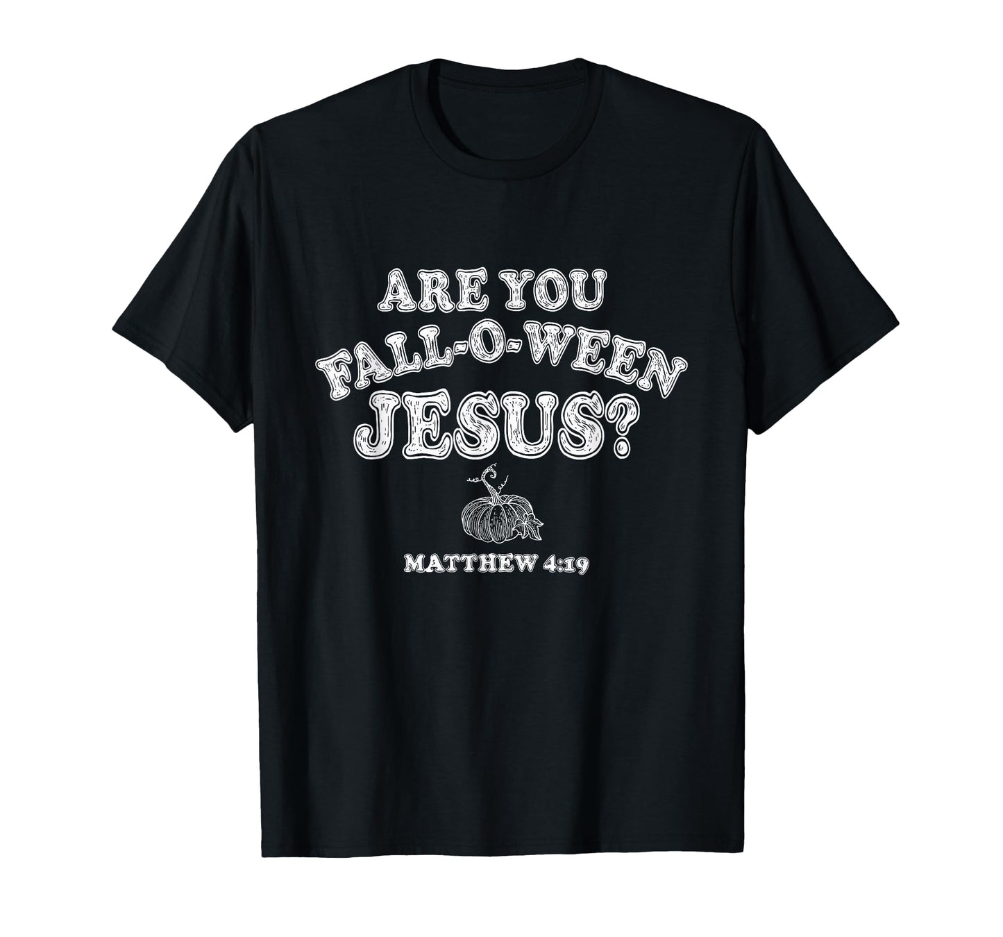 are You Fall-O-Ween Jesus Christian Halloween Pumpkin Vibes T-Shirt