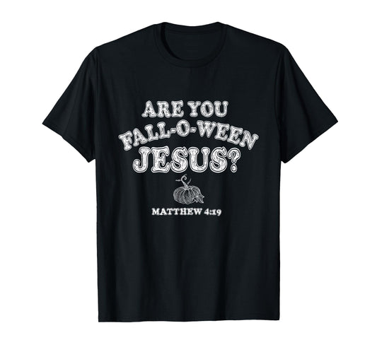 are You Fall-O-Ween Jesus Christian Halloween Pumpkin Vibes T-Shirt