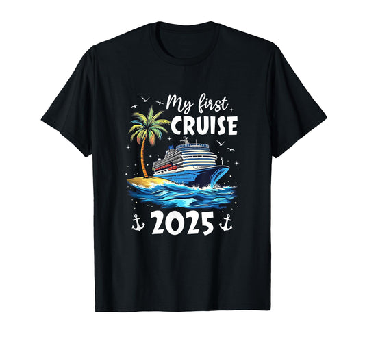 My First Cruise 2025 Funny First Time Cruise Vacation 2025 T-Shirt