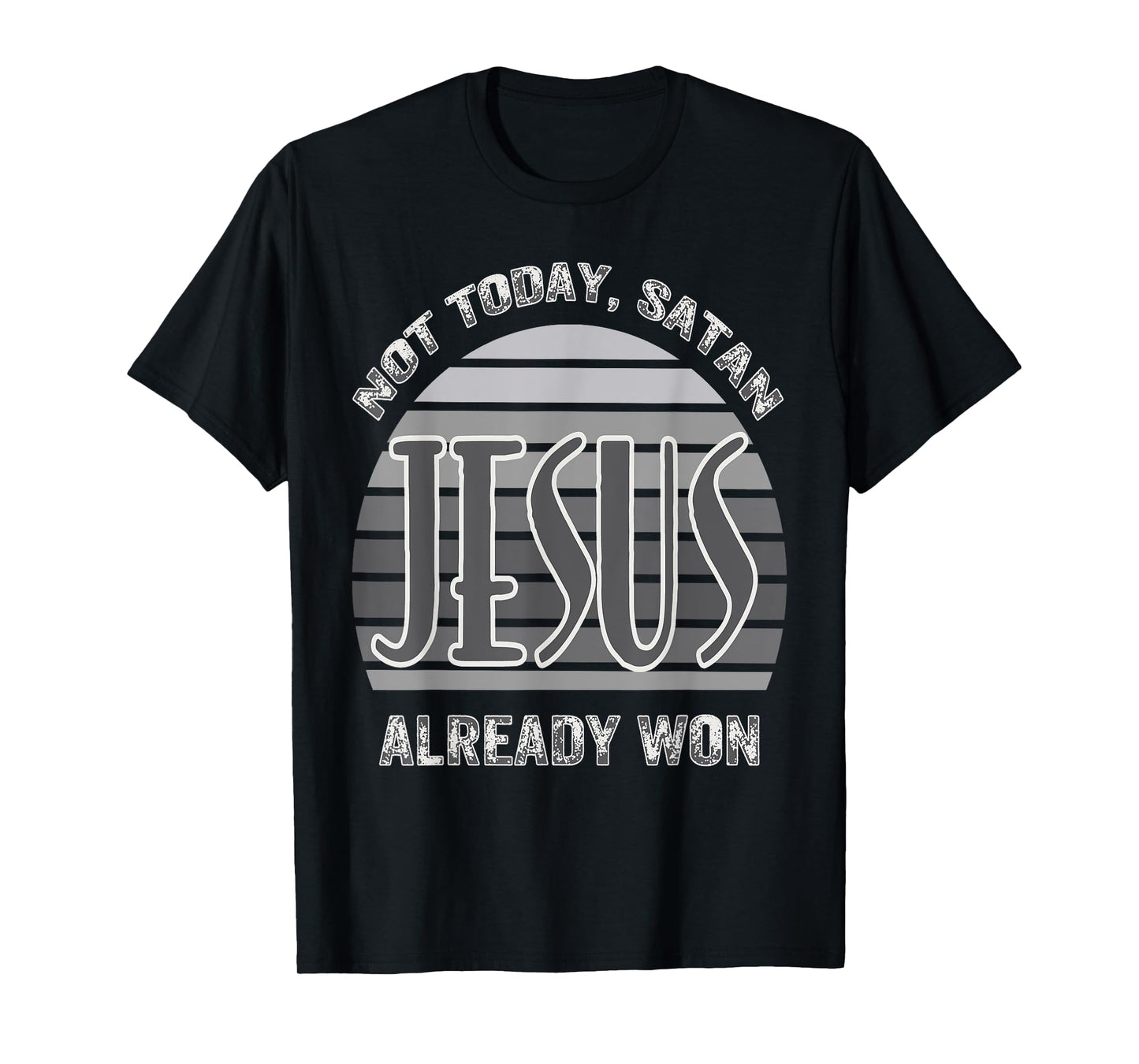 Not Today Satan Jesus Already Won Christian Bold Faith T-Shirt