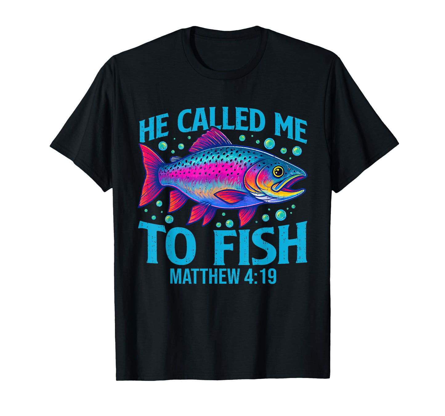 He Called Me to Fish Matthew 4:19 Faith Christian Fishing T-Shirt