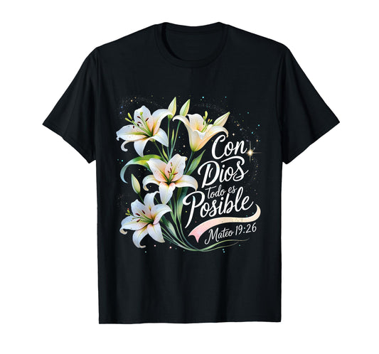 Con Dios Todo ES Posible Mateo 19:26 Gift T-Shirt