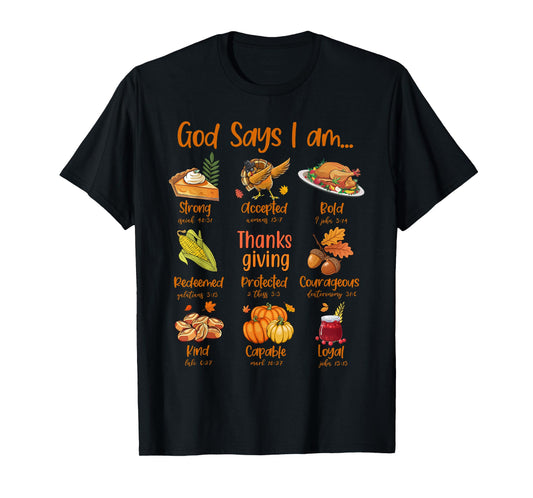 God Says I am Thanksgiving Dinner Bible Verse T-Shirt