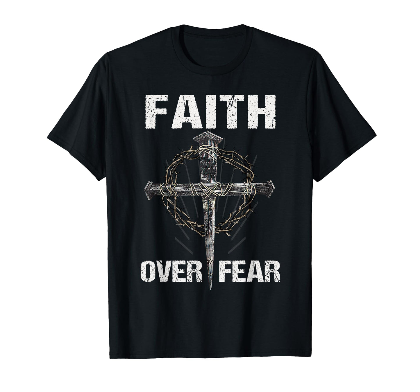 Faith Over Your Fear Cross Christian Faithful Jesus Christ T-Shirt