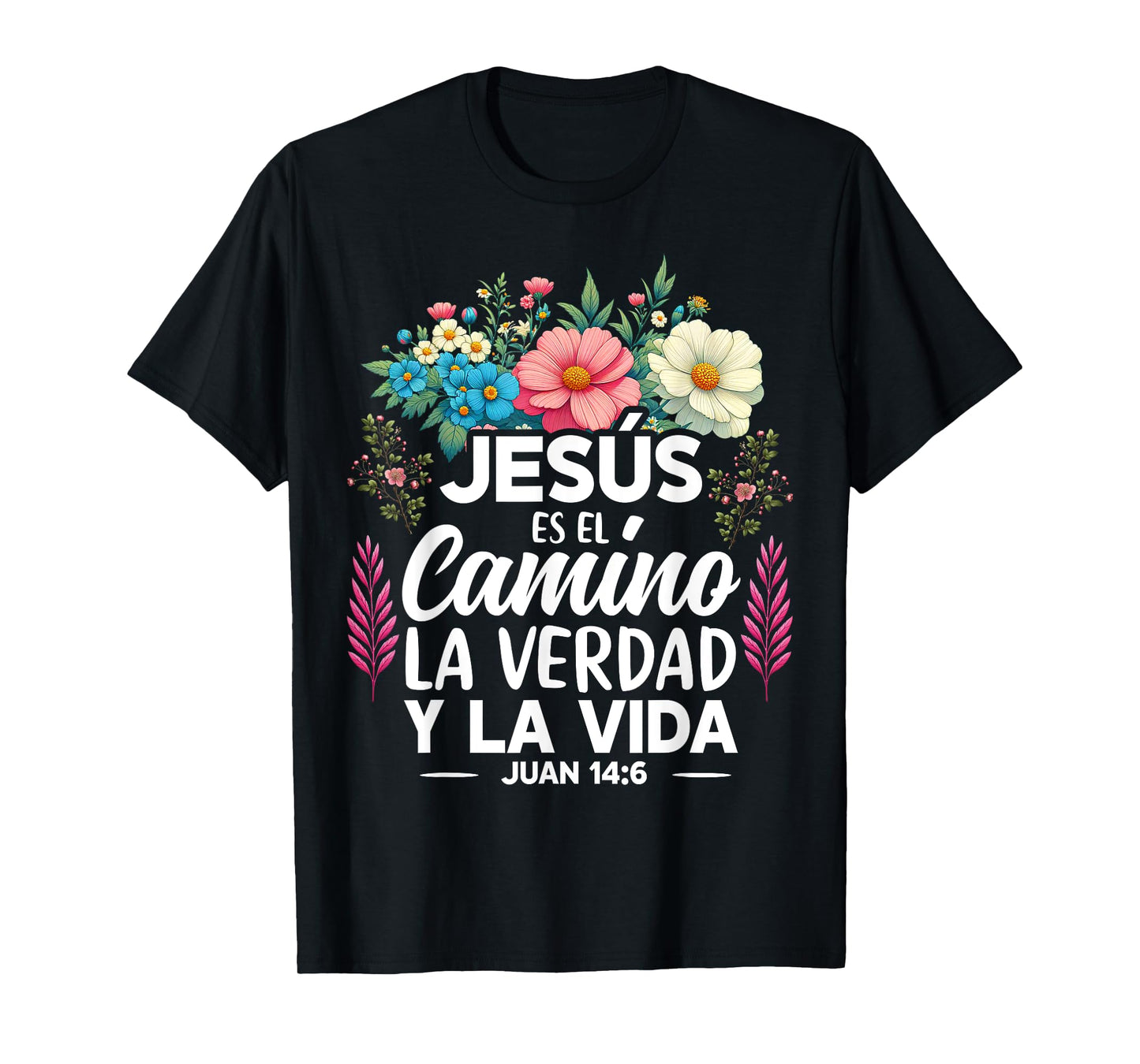 Jesus Es El Camino La Verdad Y La Vida Christian Spanish T-Shirt