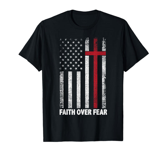 Faith Over Fear Patriotic Christian Cross American Flag Women Girls Kids Men T-Shirt