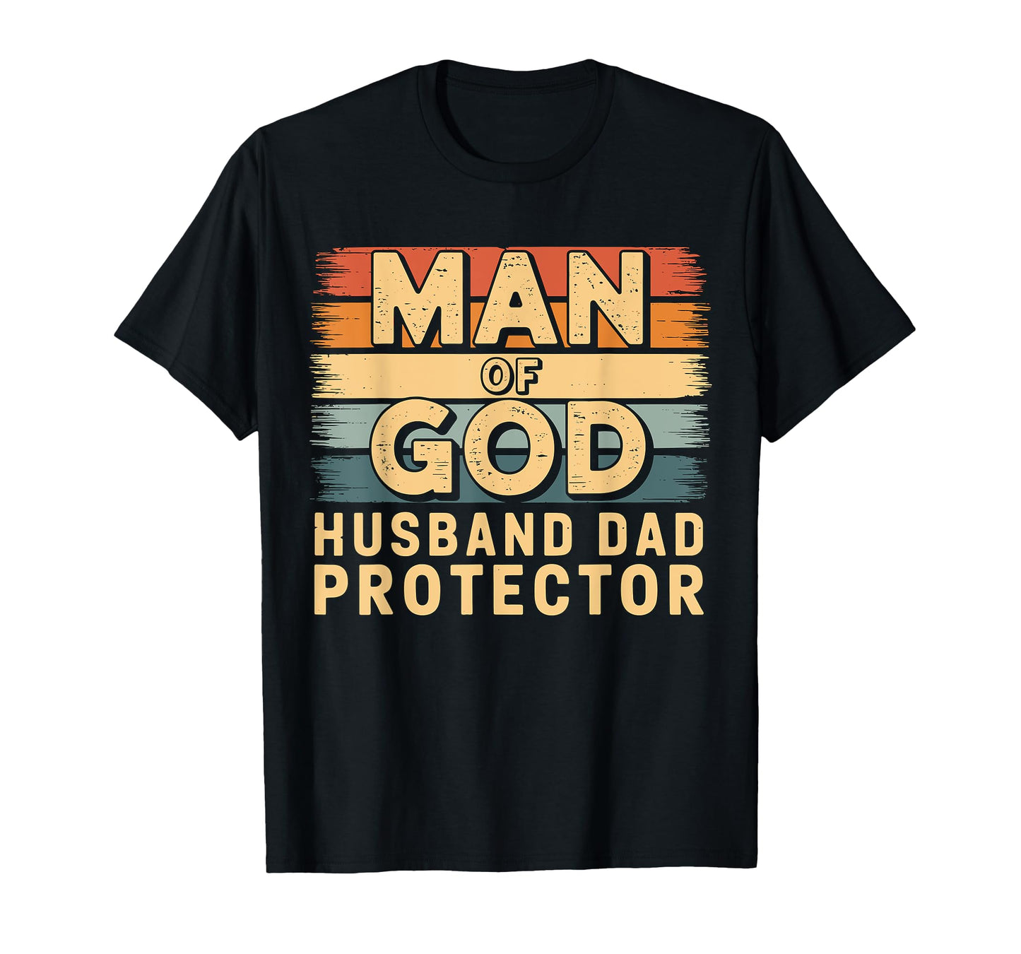 Man of God Husband Dad Protector Fathers Day T-Shirt