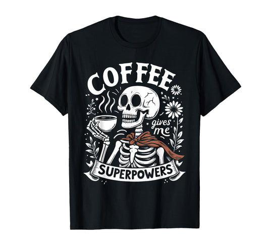 Coffee Energy Funny Skeleton Drinking Coffee Quote T-Shirt