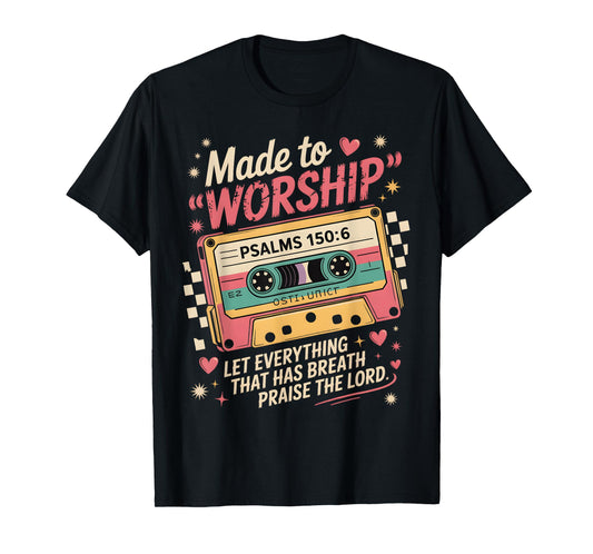 Retro Cassette Made to Worship Psalms 150:6 Christian Music T-Shirt