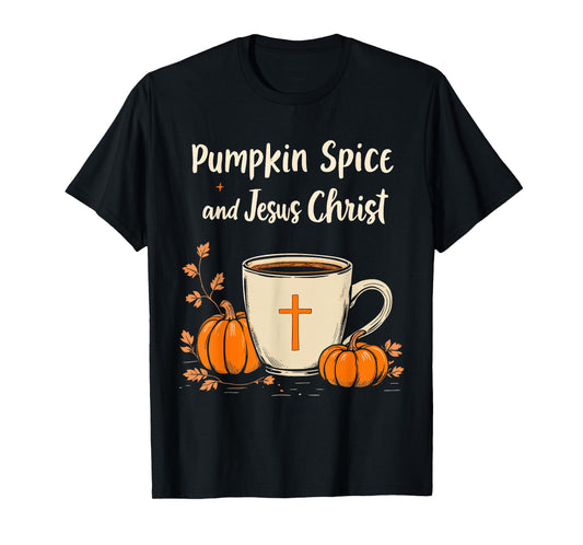 Pumpkin Spice and Jesus Christ Coffee Fall Faith T-Shirt