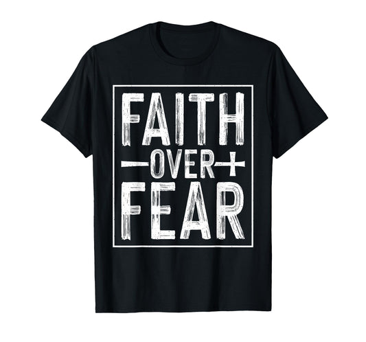 Faith Over Fear Christian - Religious Scripture Bible Verse T-Shirt
