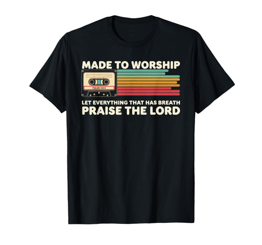 Worship Tshirt Christian Music Retro Cassette Psalms 150:6 T-Shirt