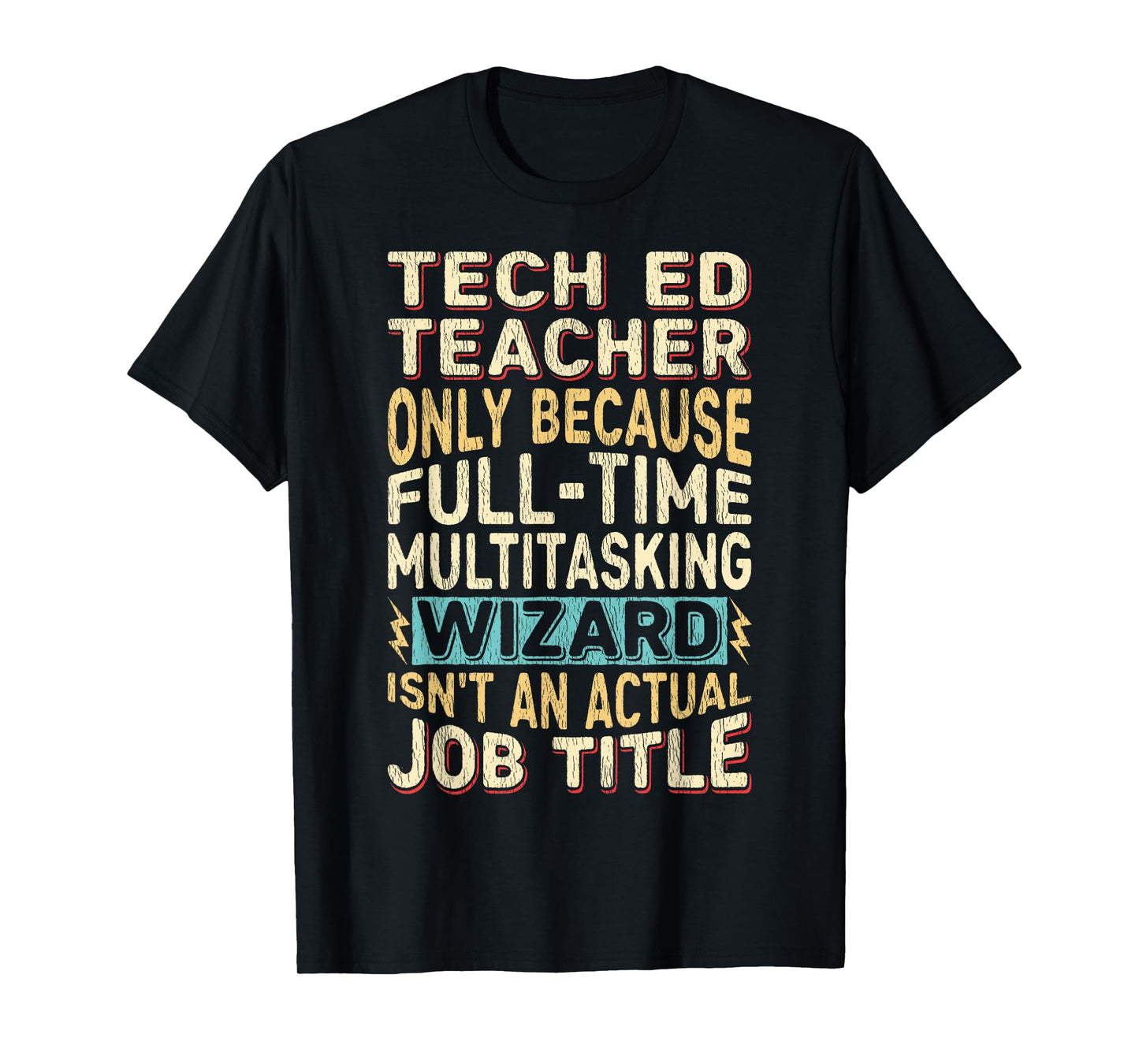 Funny Tech Ed Teacher Multitasking Wizard Quote T-Shirt