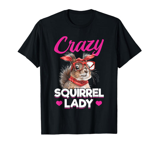 Funny Squirrel Animal Crazy Squirrel Lady T-Shirt