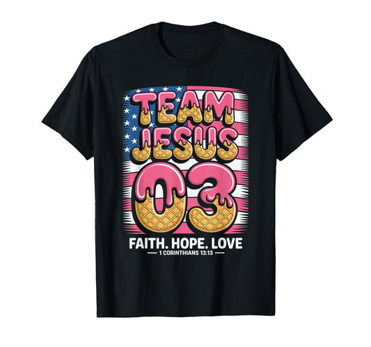 Christian - Team Jesus 03 Faith Hope Love T-Shirt
